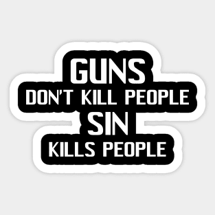 Guns Don't Kill People Sin Kill People Sticker